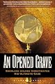 An Opened Grave: Sherlock Holmes Investigates His Ultimate Case