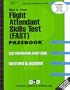 Flight Attendant Skills Test (FAST)  C-3338 (Career Examination Series - Passbooks)