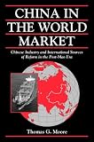 China in the World Market: Chinese Industry and International Sources of Reform in the Post-Mao Era (Cambridge Modern China Series)