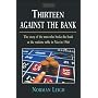 Thirteen Against the Bank