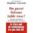 Du pass� faisons table rase ! Histoire et m�moire du communisme en Europe