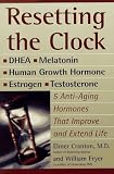 Resetting the Clock: Five Anti-Aging Hormones That Improve and Extend Life