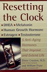 Resetting the Clock: Five Anti-Aging Hormones That Improve and Extend Life