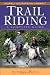 Books : Trail Riding: A Complete Guide (Howell Equestrian Library)