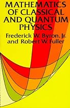 The Mathematics of Classical and Quantum Physics