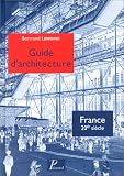 Guide darchitecture France: 20e siècle