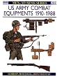 US Army Combat Equipments 1910-88