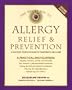 The Whole Way to Allergy Relief & Prevention: A Doctor's Complete Guide to Treatment & Self-Care