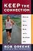  Keep the Connection: Choices for a Better Body and a Healthier Life 