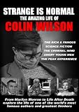 Strange Is Normal: The Amazing Life of Colin Wilson