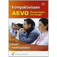 Kompaktwissen AEVO. �bungsaufgaben mit L�sungen - in vier Handlungsfeldern. Aufgabenband