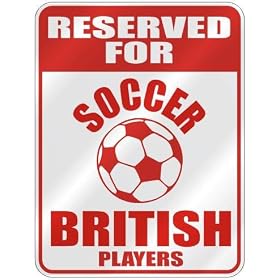 RESERVED FOR " S-OCCER BRITISH PLAYERS " PARKING SIGN COUNTRY UNITED KINGDOM