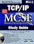 TCP/IP MCSE Study Guide