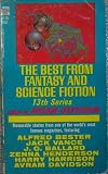 THE BEST FROM FANTASY AND SCIENCE FICTION (13th) (13) Thirteenth Series: The Golden Brick; Peggy and Peter Go to the Moon; Now Wakes the Sea; Green Magic; Captain Honario Harpplayer R.N.; Treaty in Tartessos; Hunter Come Home; McNamara s Fish; Nina Sol