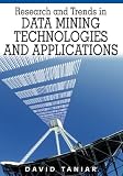 Review IGI Global  / Research and Trends in Data Mining Technologies and Applications (Advances in Data Warehousing and Mining Series) (Advanced Topics in Data Warehousing and Mining)