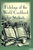 Holidays of the World Cookbook for Students (Cookbooks for Students) Lois Sinaiko Webb
