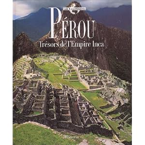 P�rou : Tr�sors de l'Empire Inca