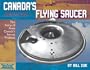 Avrocar: Canada's Flying Saucer: The Story of Avro Canada's Secret Projects
