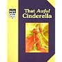 Cinderella/That Awful Cinderella: A Classic Tale (Point of View)