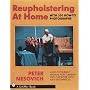 Reupholstering at Home: A Do-It-Yourself Manual for Turning Old Furniture into New Showpieces