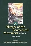 A History of the Ecumenical Movement: Vol III: 1968-2000: 3