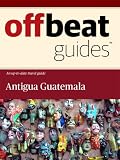 Antigua Guatemala Travel Guide