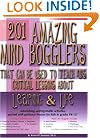 201 Amazing Mind Bogglers that Can be Used to Teach Children Critical Lessons About Learning & Life