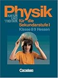 Physik f&uuml;r die Sekundarstufe I - Natur und Technik - Hessen: Physik f&uuml;r die Sekundarstufe I, Ausgabe Hessen, Klasse 8/9 - 