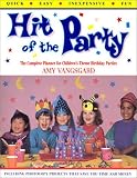 Hit of the Party: The Complete Planner for Childrens Theme Birthday Parties