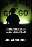 Buy : The Holy Spirit of Life: Essays Written for John Ashcrofts Secret Self