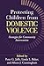 Protecting Children from Domestic Violence: Strategies for Community Intervention
