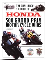 The Challenge & Dream of Honda: 500 Grand Prix Motor Cycle Wins