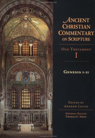 Genesis 1-11: Old Testament v.1: Old Testament Vol 1 (Ancient Christian Commentary on Scripture: Old Testament)