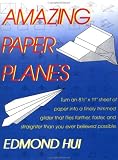 Amazing Paper Planes: Turn an 8 1/2