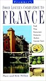 France: a Food Lover's Companion (Frommer's Food Lover's Companion to France)