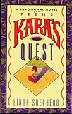 Kara's Quest (A Devotional Novel for Teens) Knowing God: Walking through the Book of Books