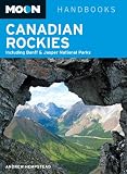 Moon Canadian Rockies: Including Banff & Jasper National Parks
