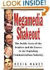 Megamedia Shakeout: The Inside Story of the Leaders and the Losers in the Exploding Communications Industry