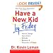 Have a New Kid by Friday: How to Change Your Child's Attitude, Behavior & Character in 5 Days