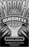 March to Madness: The Ultimate Fans Trivia Book