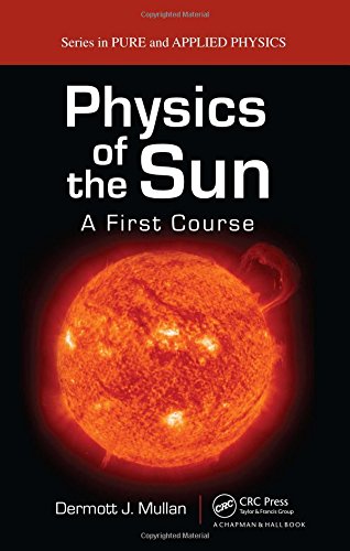 physics of the sun a first course pure and applied physics