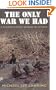 The Only War We Had: A Platoon Leader's Journal of Vietnam (Williams-Ford Texas A&M University Military History Series)