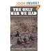 The Only War We Had: A Platoon Leader's Journal of Vietnam (Williams-Ford Texas A&M University Military History Series)