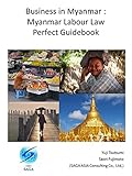 Business in Myanmar :  Myanmar Labour Law Perfect Guidebook (English Edition) 奥村遊機