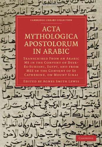Acta Mythologica Apostolorum in Arabic: Transcribed from an Arabic MS in the Convent of Deyr-Es-Suriani, Egypt, and from MSS in the Convent of St ... Collection - Religion) (Arabic Edition)