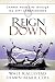 Books : Reign Down: Change Your Life Through the Gift of Repentance