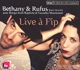 Bethany & Rufus Live a Fip