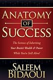 Anatomy of Success: The Science of Inheriting Your Brain's Wealth & Power While You're Still Alive!