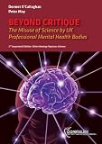 Book - Beyond Critique: The Misuse of Science by UK Professional Mental Health Bodies