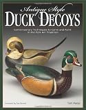 Antique-Style Duck Decoys: Contemporary Techniques to Carve and Paint in the Folk Art Tradition